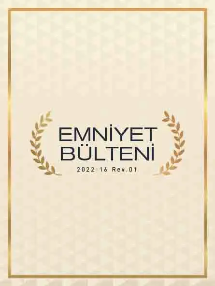 Emniyet Bülteni 2022 – 16 Rev.01