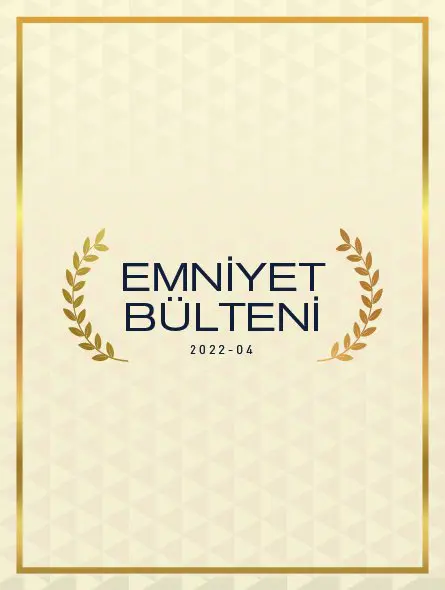 Emniyet Bülteni 2022 – 04