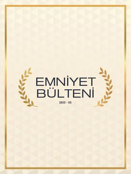 Emniyet Bülteni 2025 – 05