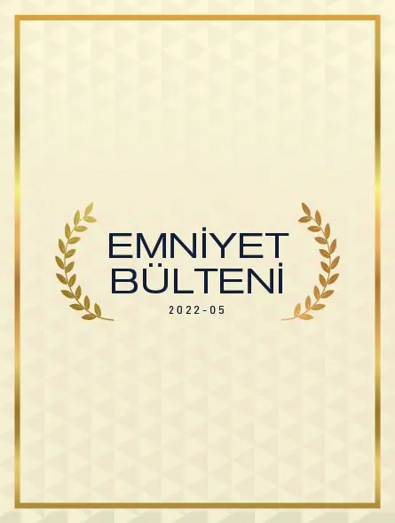 Emniyet Bülteni 2022 – 05