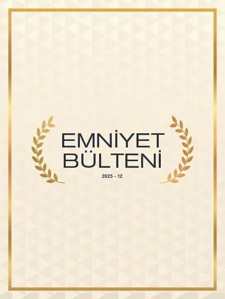 Emniyet Bülteni 2025 – 12