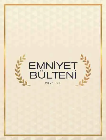 Emniyet Bülteni 2021 – 13