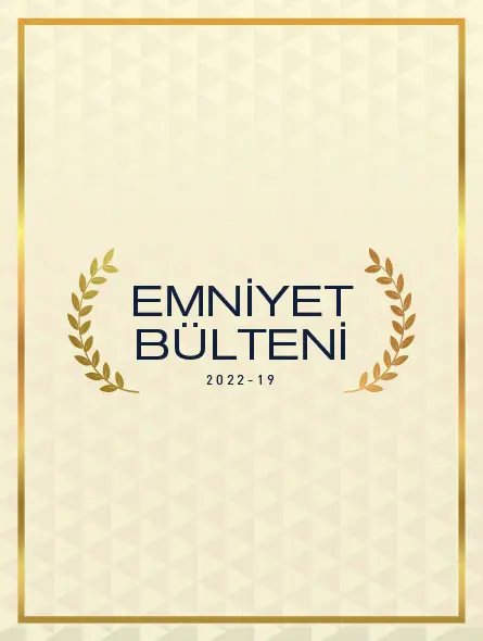 Emniyet Bülteni 2022 – 19