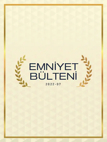 Emniyet Bülteni 2022 – 07