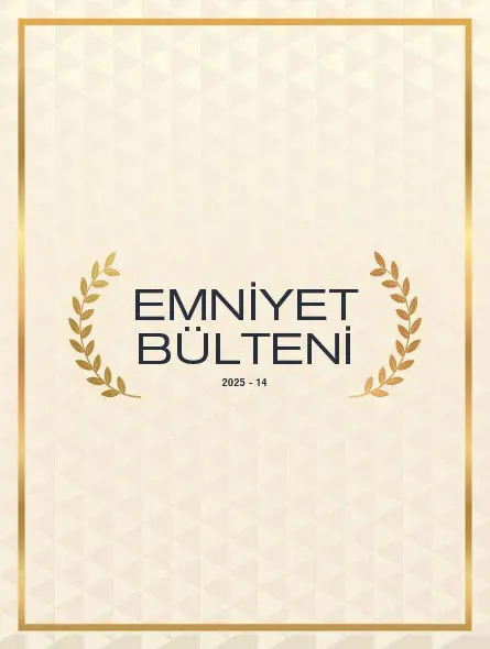 Emniyet Bülteni 2025 – 14