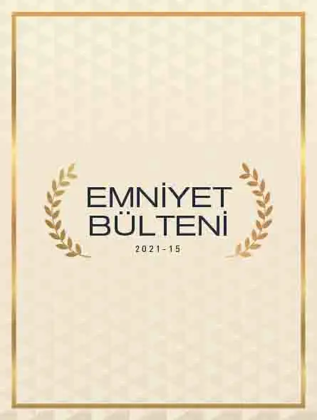 Emniyet Bülteni 2021 – 15