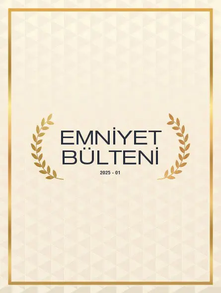 Emniyet Bülteni 2025 – 01