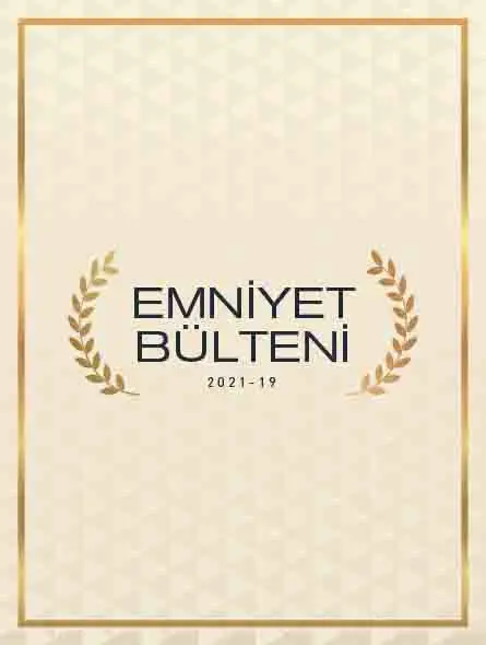 Emniyet Bülteni 2021 – 19