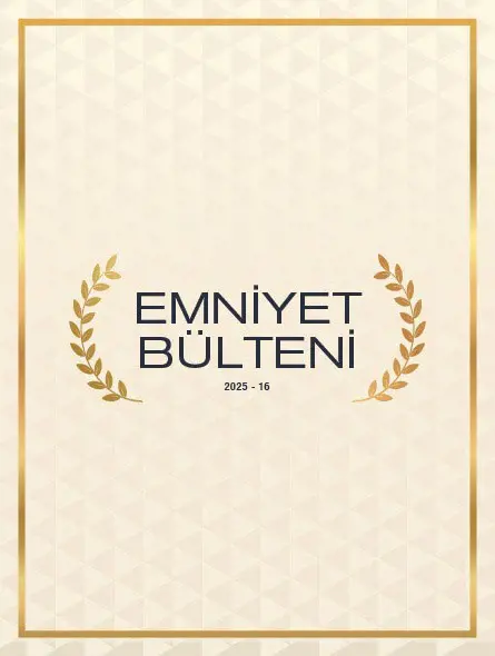 Emniyet Bülteni 2025 – 16