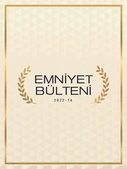 Emniyet Bülteni 2022 – 16