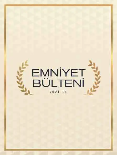 Emniyet Bülteni 2021 – 18